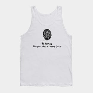 Be Yourself Everyone else is already taken. Tank Top